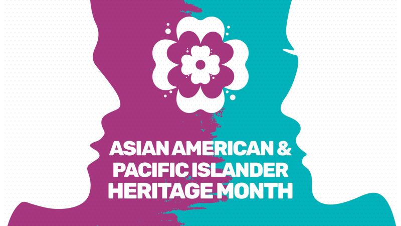 Asian American & Pacific Islander Heritage Month
