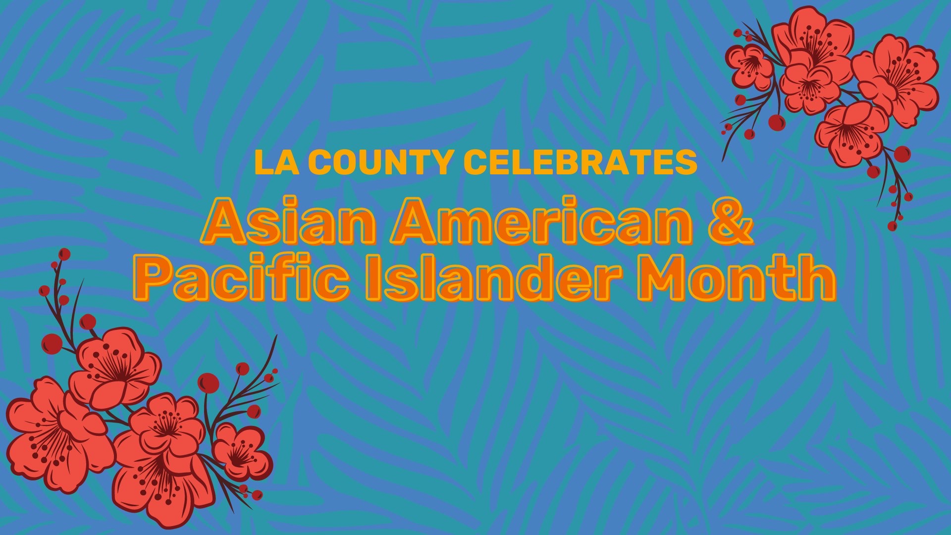 LA County Celebrates Asian American & Pacific Islander Month